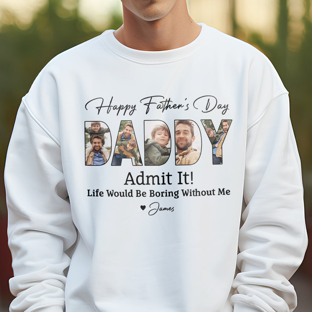 Custom Kid Photo Life Would Be Boring Without Us Bright Shirt Father's Day Gift CH07 895900