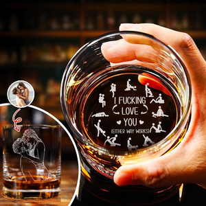 Custom Couple Photo I F*Cking Love You Either Way Works - Personalized Engraved Whiskey Glass Naughty Valentine Gift CH07 899726