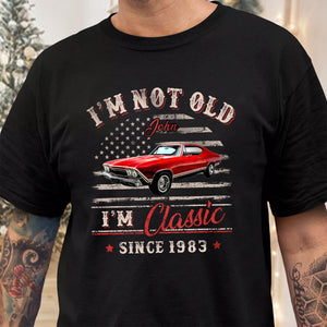 Custom Car Photo I'm Not Old I'm Classic Dark Shirt Gift For Car Lovers HO82 894434