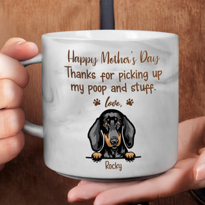 Thanks For Picking Up My Poop And Stuff Mother's Day Marble Mug For Dog Lover TH10 892439