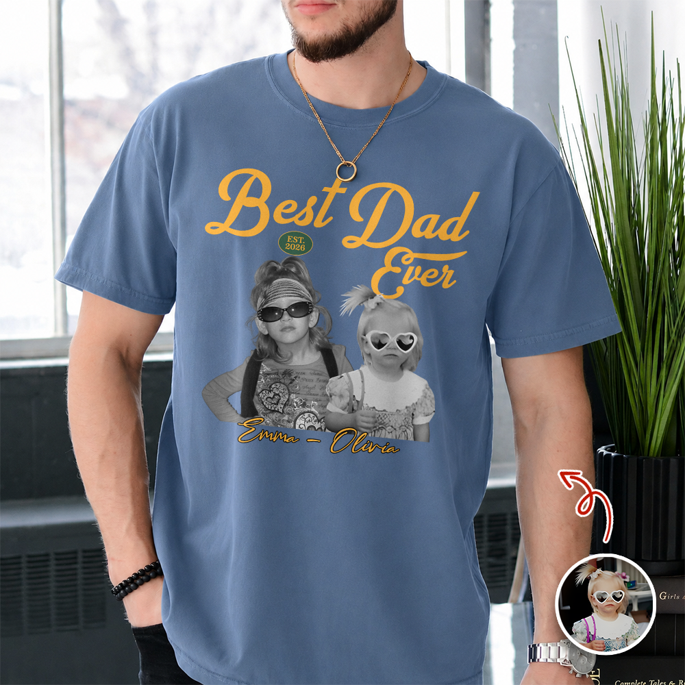 Custom Photo Best Dad Ever Comfort Shirt -  Personalized Father’s Day Gift HO82 902692