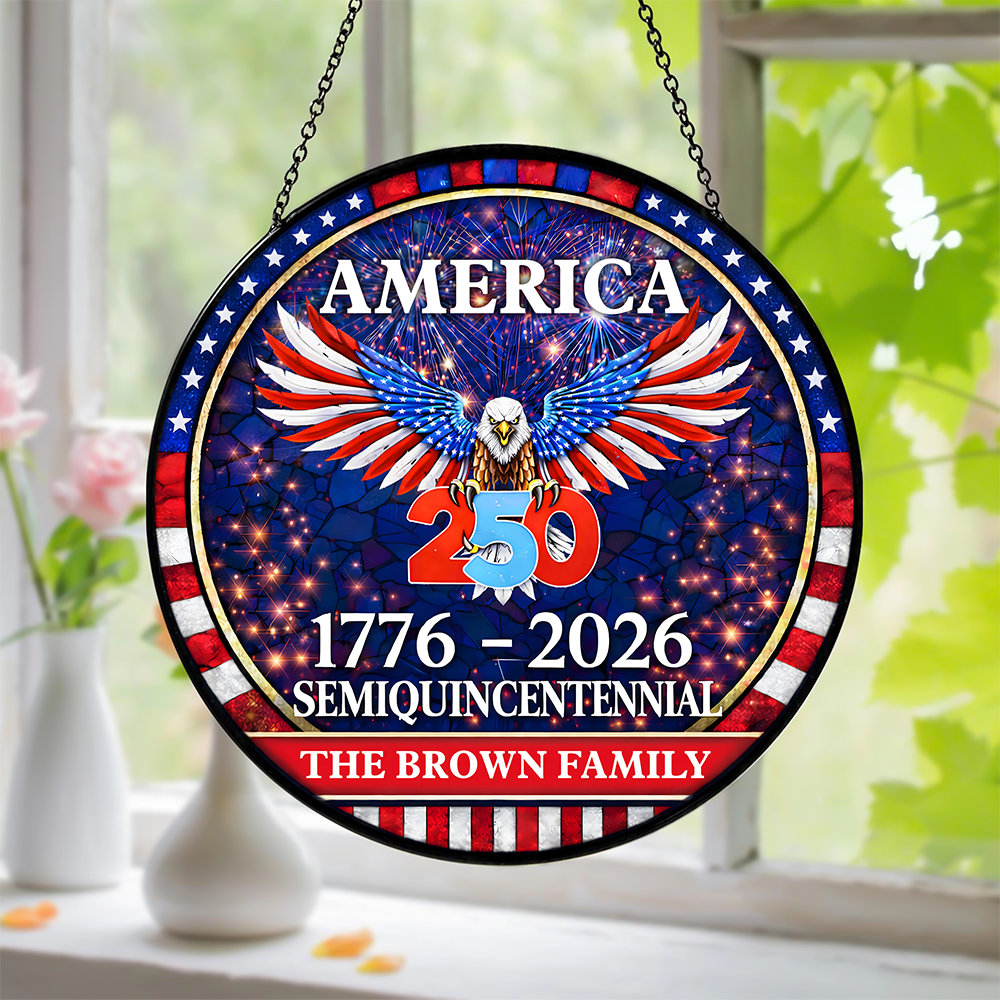 Personalized Family Name 250 Years America Semiquincentennial Stained Glass Suncatcher HO82 901502