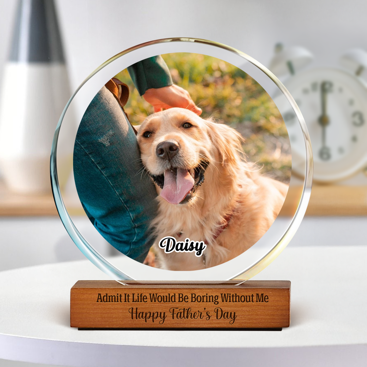 Custom Photo Admit It Life Would Be Boring Without Me Round Acrylic Frame Block For Dog Lovers CH07 896042