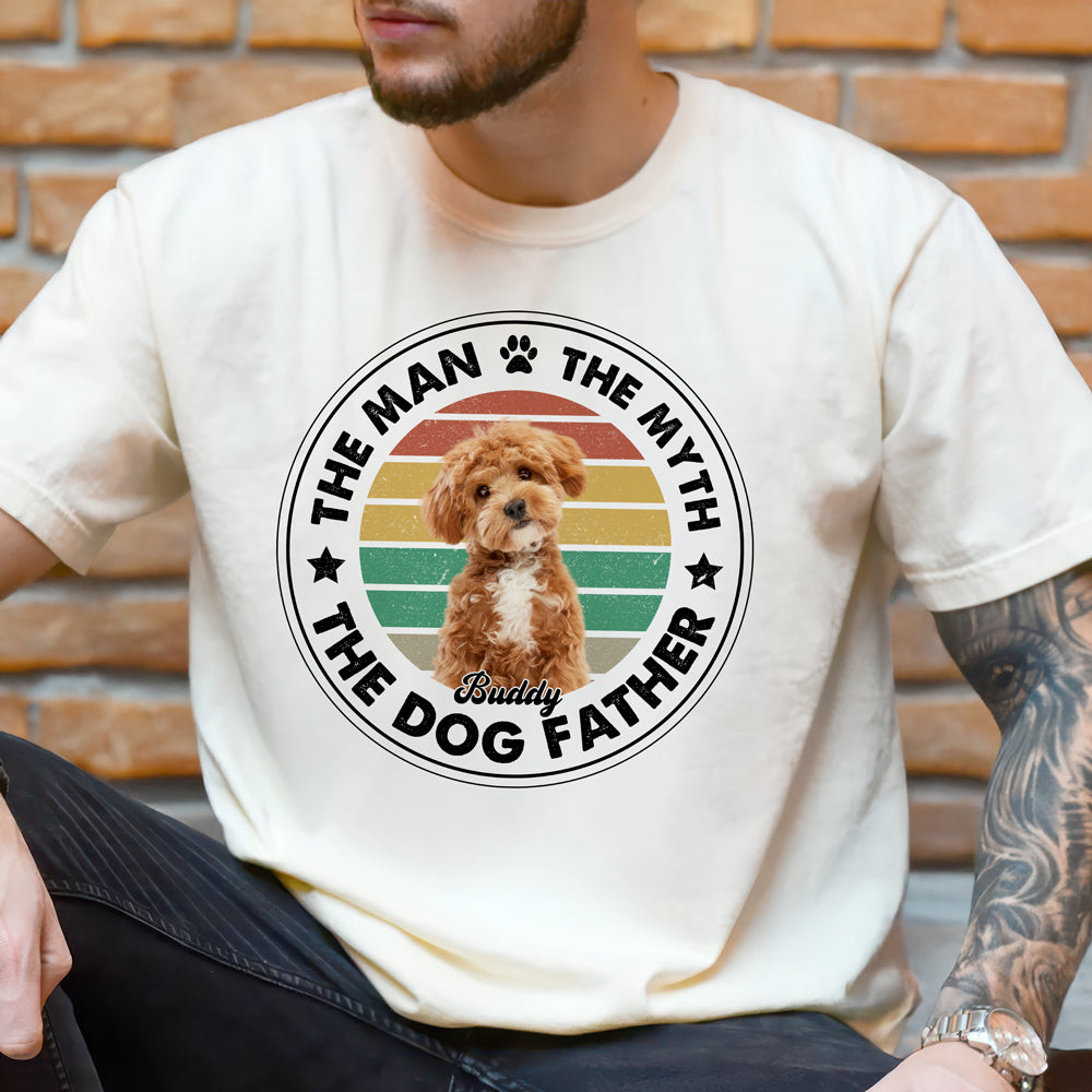 Custom Photo The Man The Myth The Dog Father Comfort Shirt For Dog Lovers CH07 899368