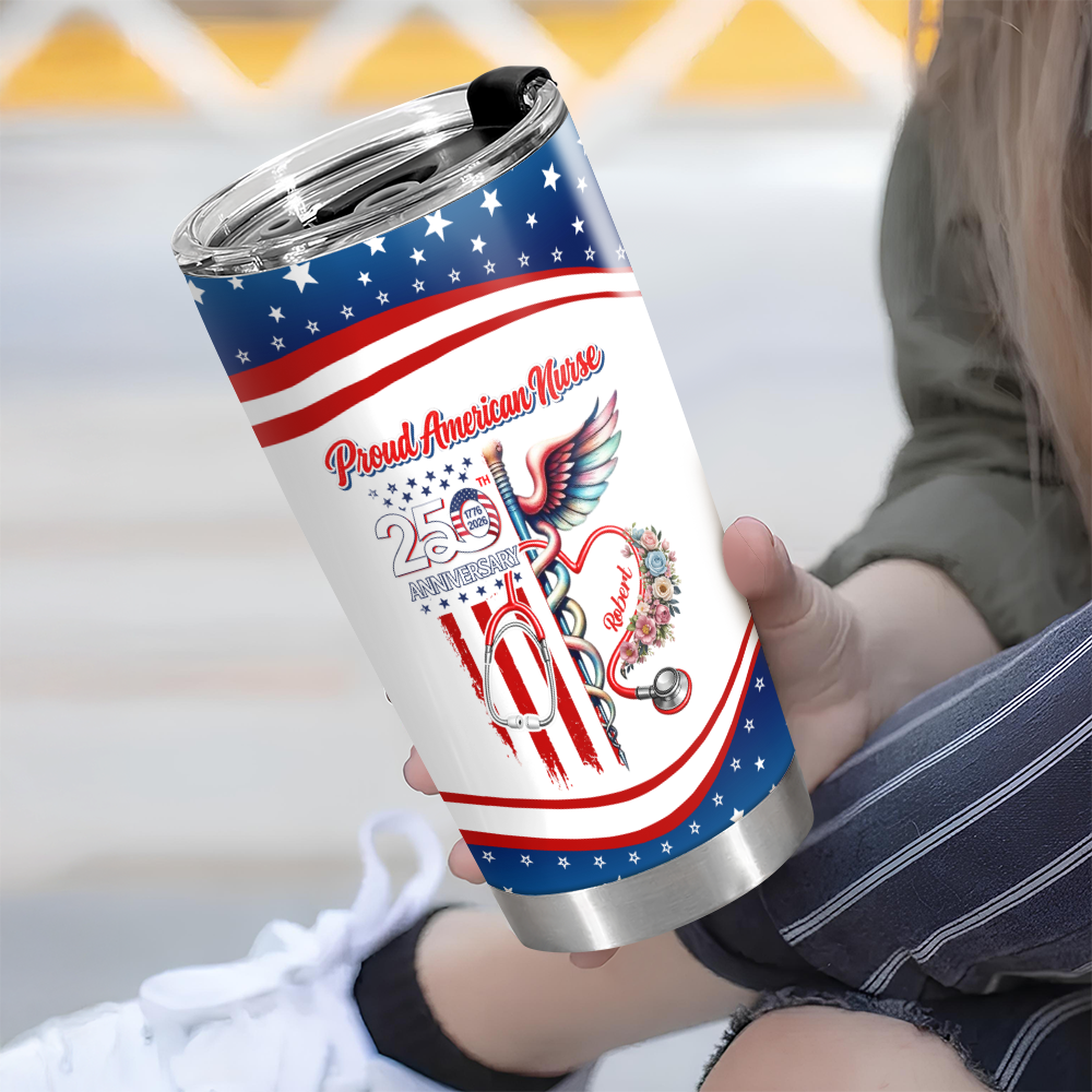 Custom Name Proud American Nurse With US 250 Fat Tumbler HO82 901294