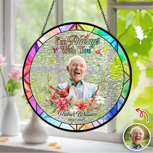 Custom Photo Always Here With You Stained Glass Suncatcher HA75 892806
