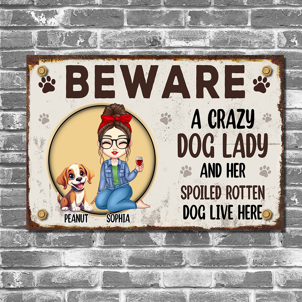 BEWARE A Crazy Dog Lady and Her Spoiler Dog Live Here Personalized Metal Sign CH07 896120