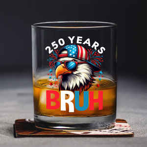250 Years USA Bruh 250th Birthday 1776-2026 Eagle Flag Whiskey Glass HA75 897328
