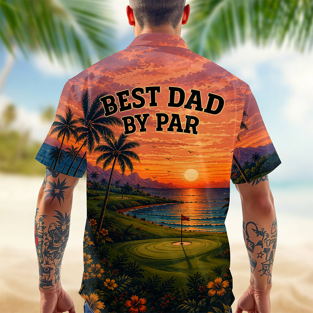 Custom Name Best Dad By Par Hawaii Shirt Personalized Gift for Golf Dad HO82 902514