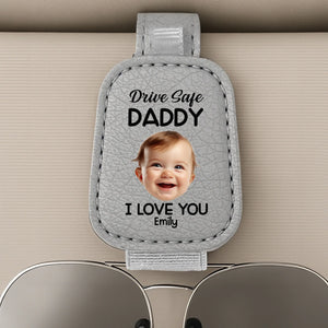Custom Photo Drive Safe Daddy, Love Always 626366