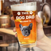 Custom Photo This Dog Dad Belongs To Father's Day Beer Glass TH10 892607