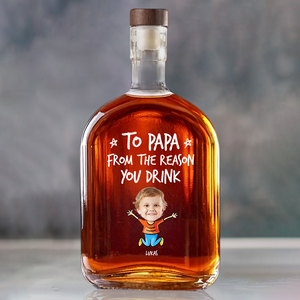Personalized To Dad From The Reasons You Drink Whiskey Bottle CH07 896006
