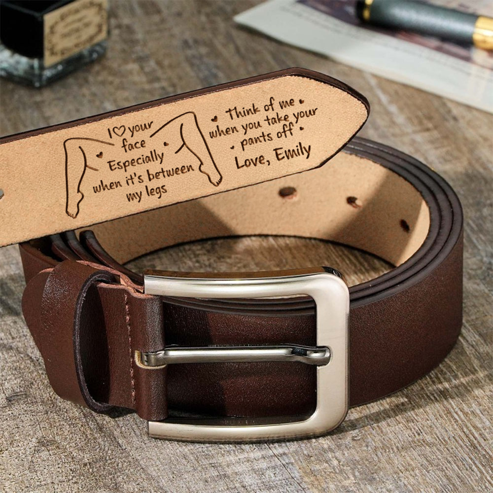 Custom Name I Love Your Face Between My Legs Leather Belt For Him, Funny Valentine Gift For Husband Boyfriend LM32 899005