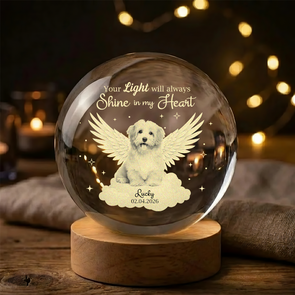 Custom Photo Dog Cat Pet Your Light Will Always Shine In My Heart Memorial Engraved Crystal Ball LED Night Light HO82 901434