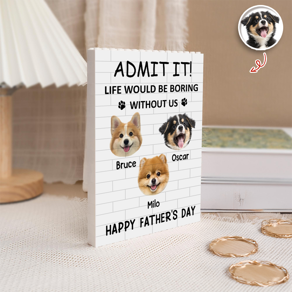 Custom Photo Admit It! Life Would Be Boring Without Us Building Brick Block TH10 169939