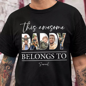 Custom Photo This Awesome Dad Belongs To Dark Shirt For Father's Day LM32 893633