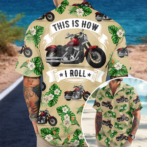 This Is How I Roll - Personalized Upload Vehicle Photo Hawaiian Shirt For Biker CH07 895684