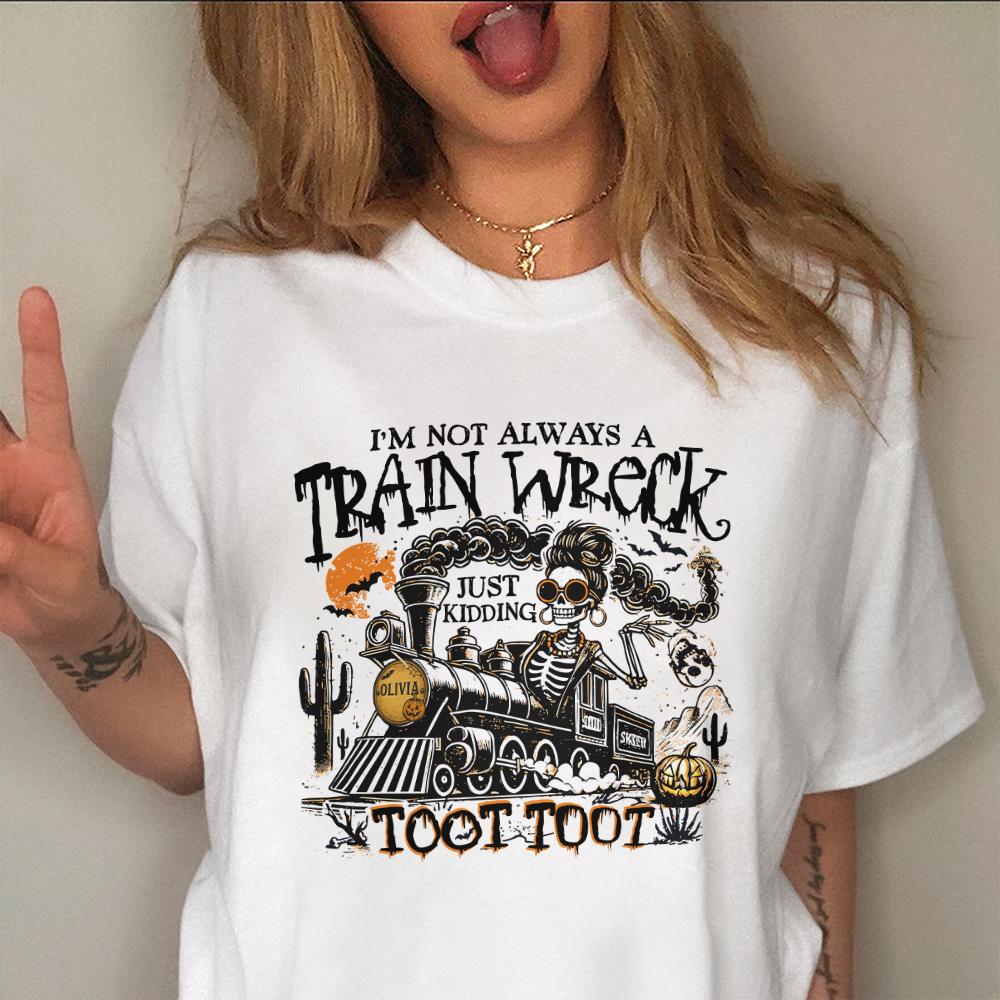 Personalized I’m Not Always A Train Wreck Halloween Humor Bright Shirt HA75 897498