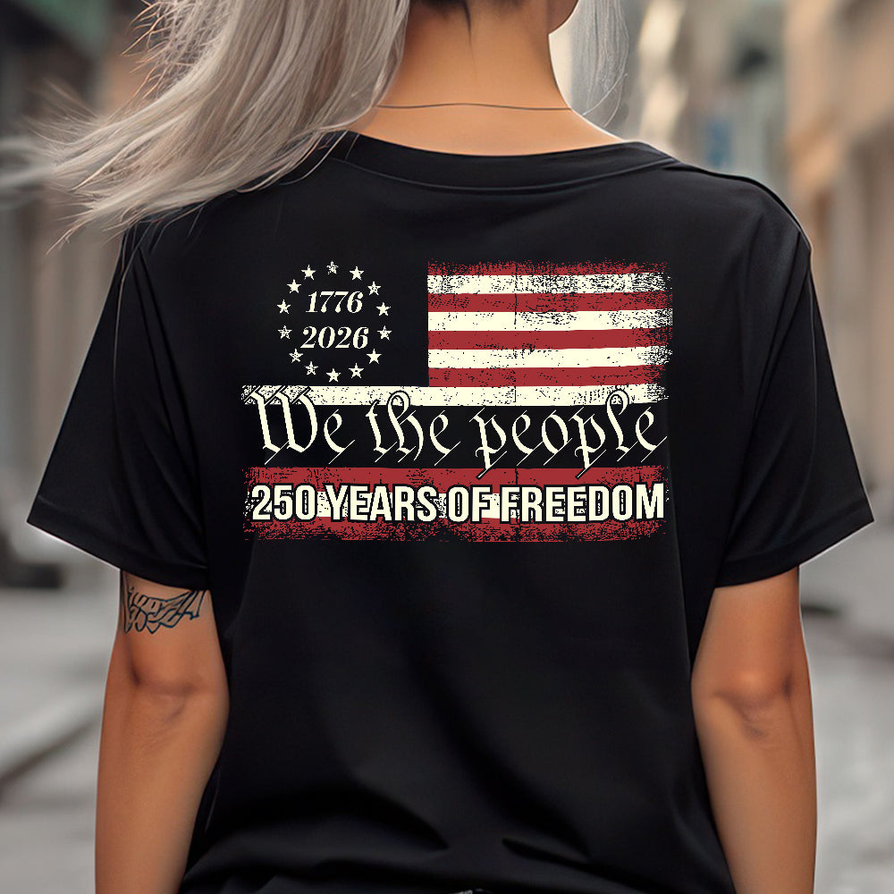 We The People 250 Years Of Freedom Back Shirt TH10 894551