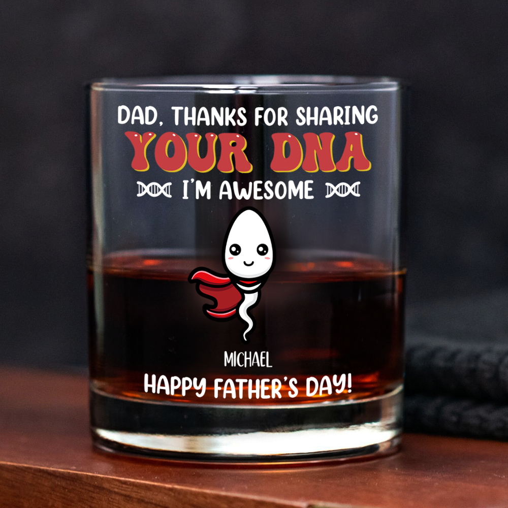 Dad, Thanks For Sharing Your DNA Personalized Whiskey Glass Funny Father's Day Gift CH07 895558
