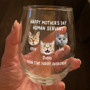 Custom Face Cat Happy Mother's Day Human Servant Wine Glass HA75 892256
