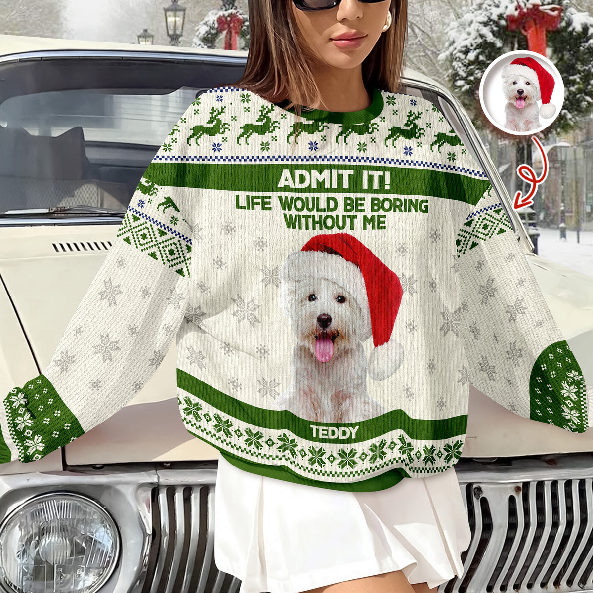 Custom Dog Photo Admit it! Life Would Be Boring Without Me Ugly Sweater CH07 896286