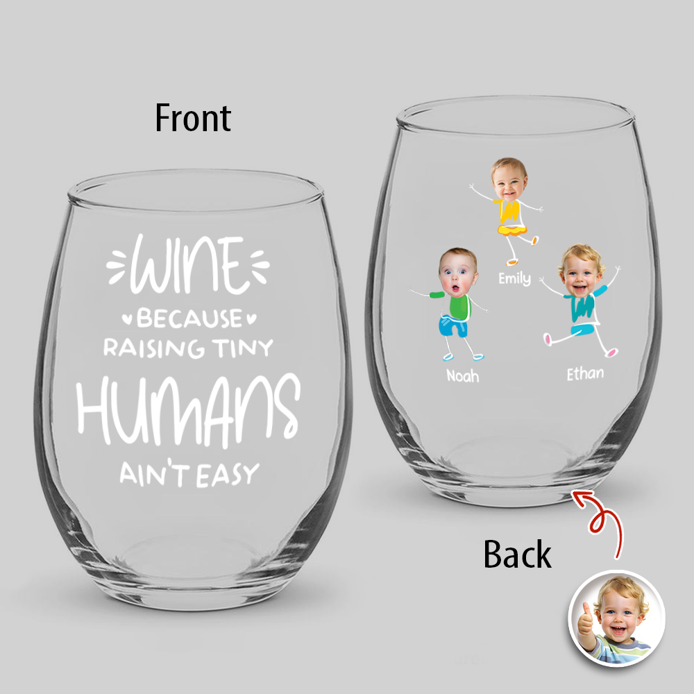 Custom Funny Face Wine Because Raising Tiny Humans Ain’t Easy Wine Glass TH10 169085