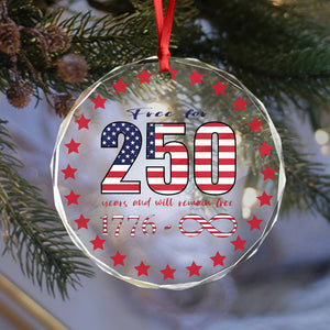 250 Years Free and Will Remain Free Patriotic 1776 Infinity Glass Ornament LM32 895243