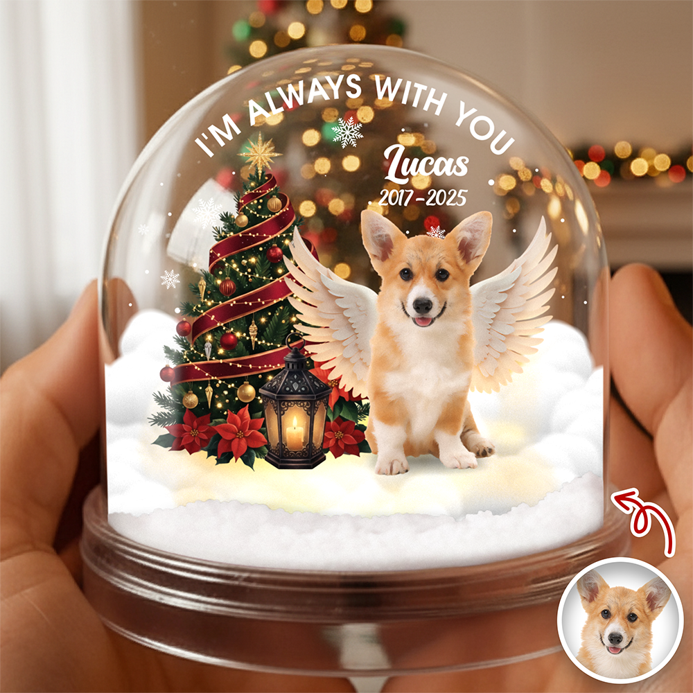 Custom Photo I Am Always With You Memorial Dog Acrylic Snow Globe HA75 898022