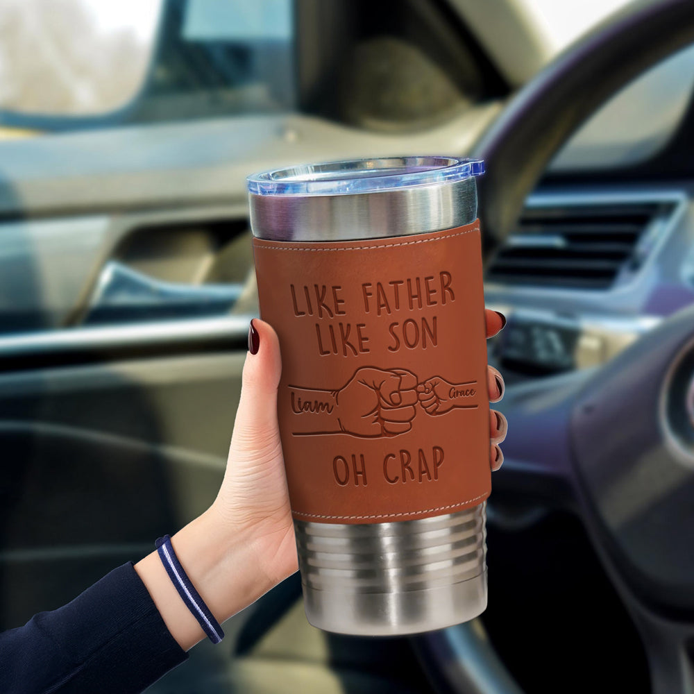 Like Father Like Son Oh Crap Leatherette Tumbler TH10 894013