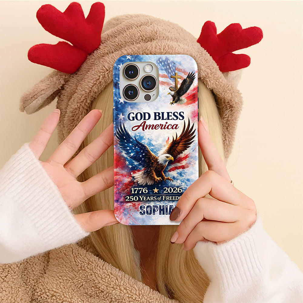 Custom Name Patriotic 250th Anniversary God Bless America Eagle 1776–2026 Phone Case HO82 901278