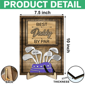 Dad Or Grandpa Golf Best Dad By Par Family 2-Layered Wooden Plaque With Stand Personalized Gift For Father's Day, Dad HO82 894044