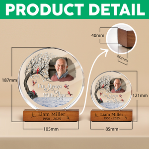 Custom Photo I'm Always With You Memorial Round Acrylic Frame Block HA75 898006