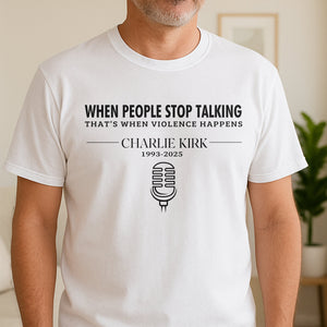 When People Stop Talking That When That's When Violence Happens Bright Shirt LM32 65429
