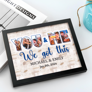 Custom Photo Collage You And Me We Got This Picture Frame LM32 893753