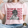 Custom Photo Senior 2027 Comfort Shirt - Personalized Class of 2027 Gift, Proud Family Gift HO82 903212