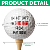 Custom Funny Face I'm Not Lost Golf Ball, Golf Gifts for Men, Guy Gift, Funny Gift for Man HO82 900828
