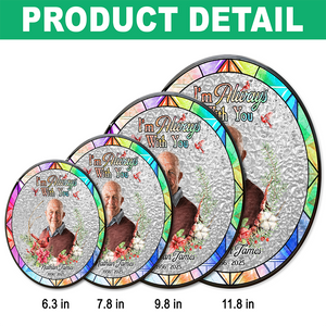 Custom Photo Always Here With You Stained Glass Suncatcher HA75 892806