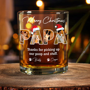Custom Photo Merry Christmas Thanks For Picking Up My Poop And Stuff Whiskey Glass Gift For Dad HO82 894410