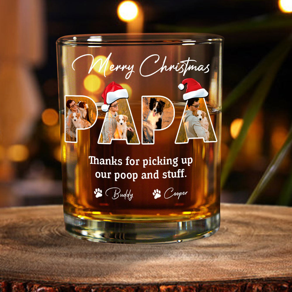 Custom Photo Merry Christmas Thanks For Picking Up My Poop And Stuff Whiskey Glass Gift For Dad HO82 894410