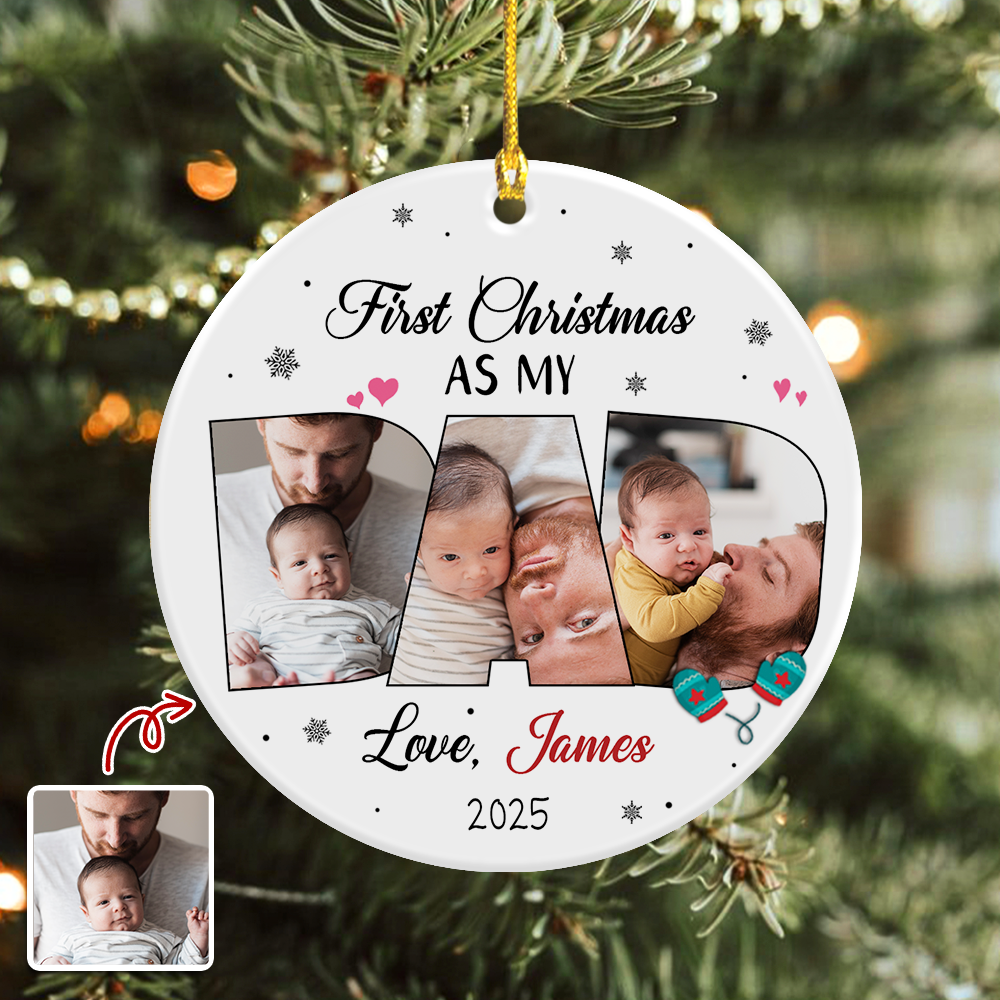 Custom Photo First Christmas As My Dad Ceramic Ornament CH07 899034