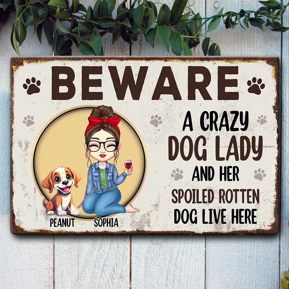 BEWARE A Crazy Dog Lady and Her Spoiler Dog Live Here Personalized Metal Sign CH07 896120