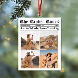 Just A Girl Who Loves Traveling - Custom Photo Acrylic Ornament Personalized Gift For Travel Lovers CH07 899312