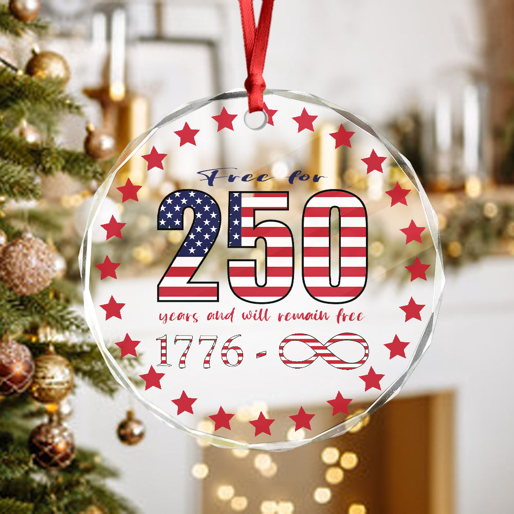 250 Years Free and Will Remain Free Patriotic 1776 Infinity Glass Ornament LM32 895243