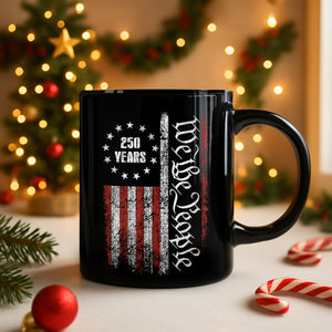 250 Years America Independence We The People US Black Mug HA75 897394