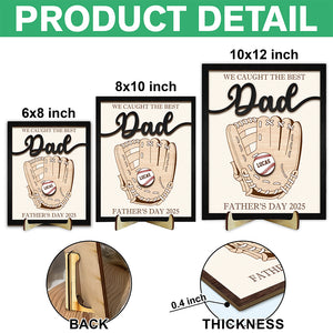 We Caught The Best Dad Personalized 2-Layered Wooden Plaque With Stand Gift for Dad HA75 892368