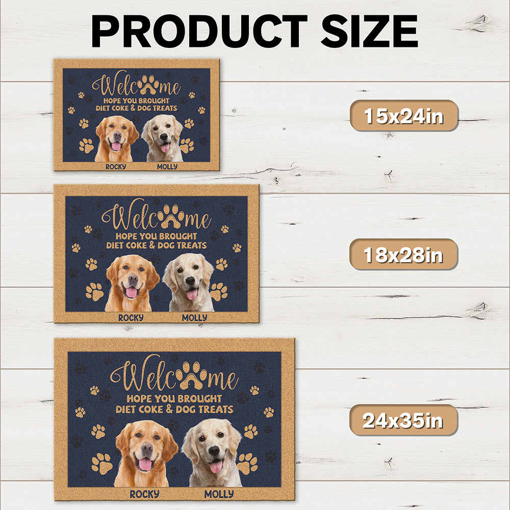 Custom Photo Dog Hope You Bought Diet Coke and Dog Treats Doormat HA75 892926