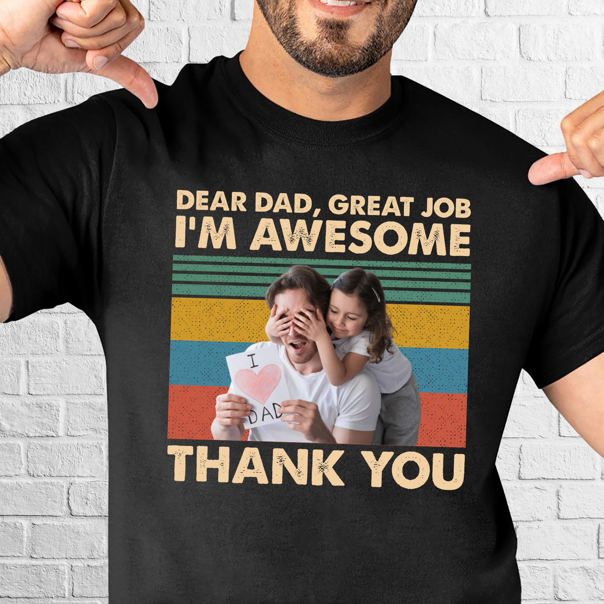 Custom Photo Dear Dad Great Job We're Awesome Thank You Shirt TA29 888870