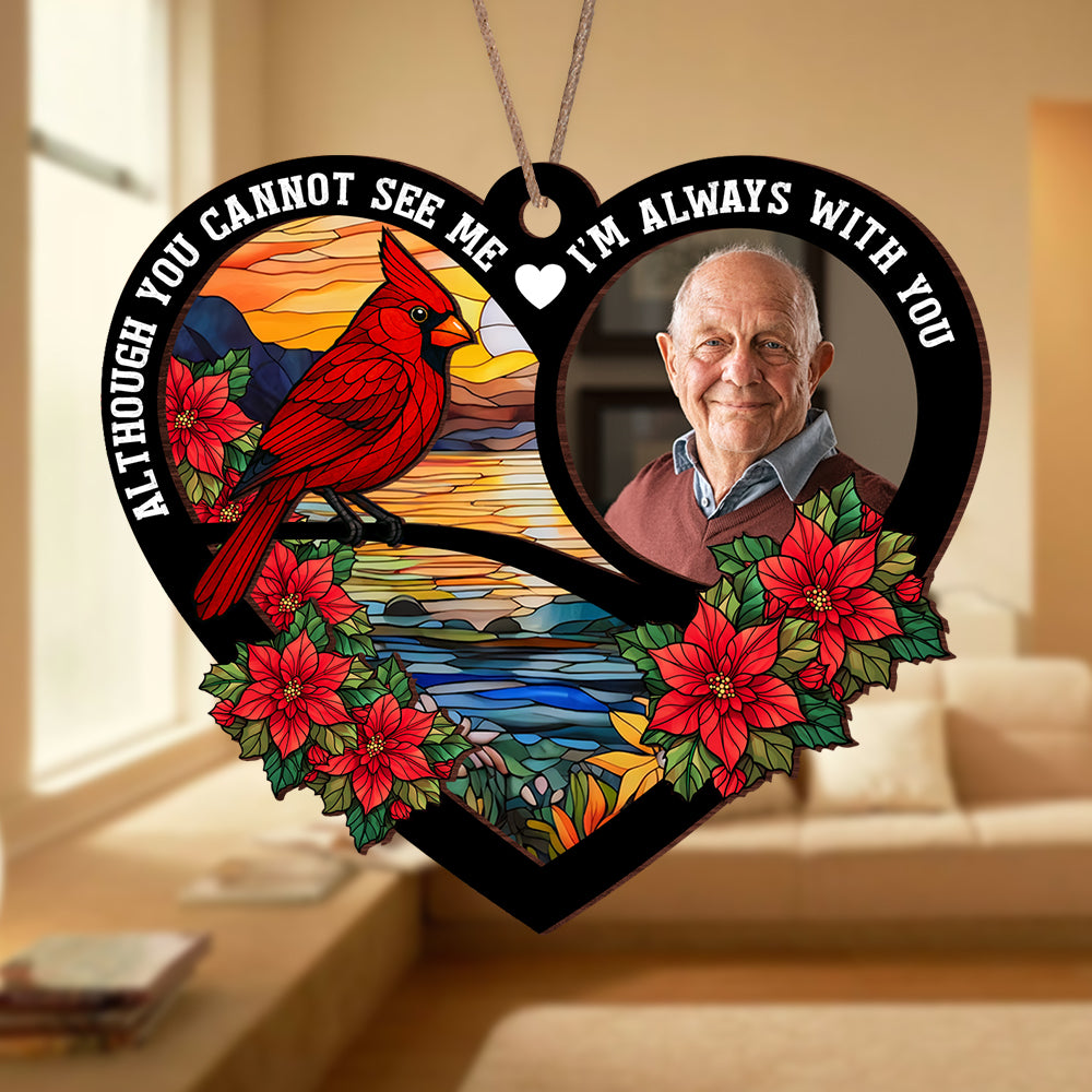 Custom Photo I'm Always With You Personalized Dad Mom Memorial Suncatcher CH07 896220