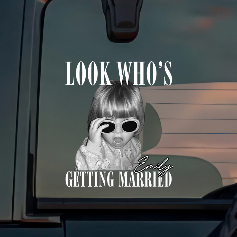 Custom Photo Look Who's Getting Married Car Window Decal Sticker - Personalized Bachelorette Gift TH10 170565